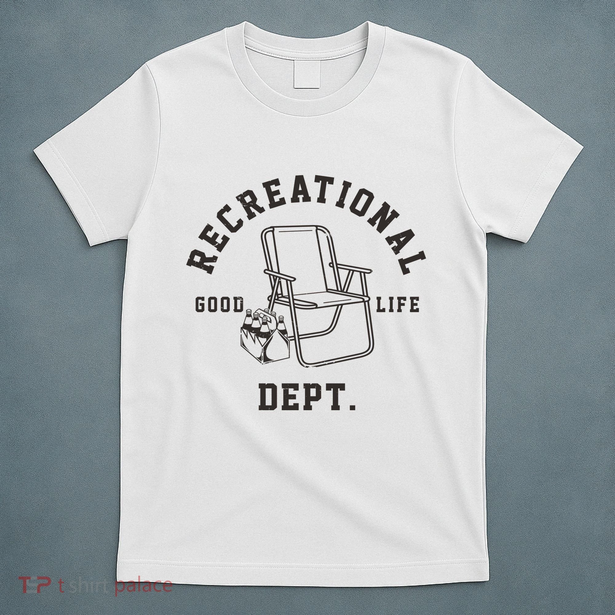 Funny Recreational Department Good Life T-Shirt