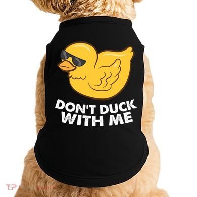 Funny Rubber Duck Don't Duck With Me Funny Duck Cute Gift Doggie Tank