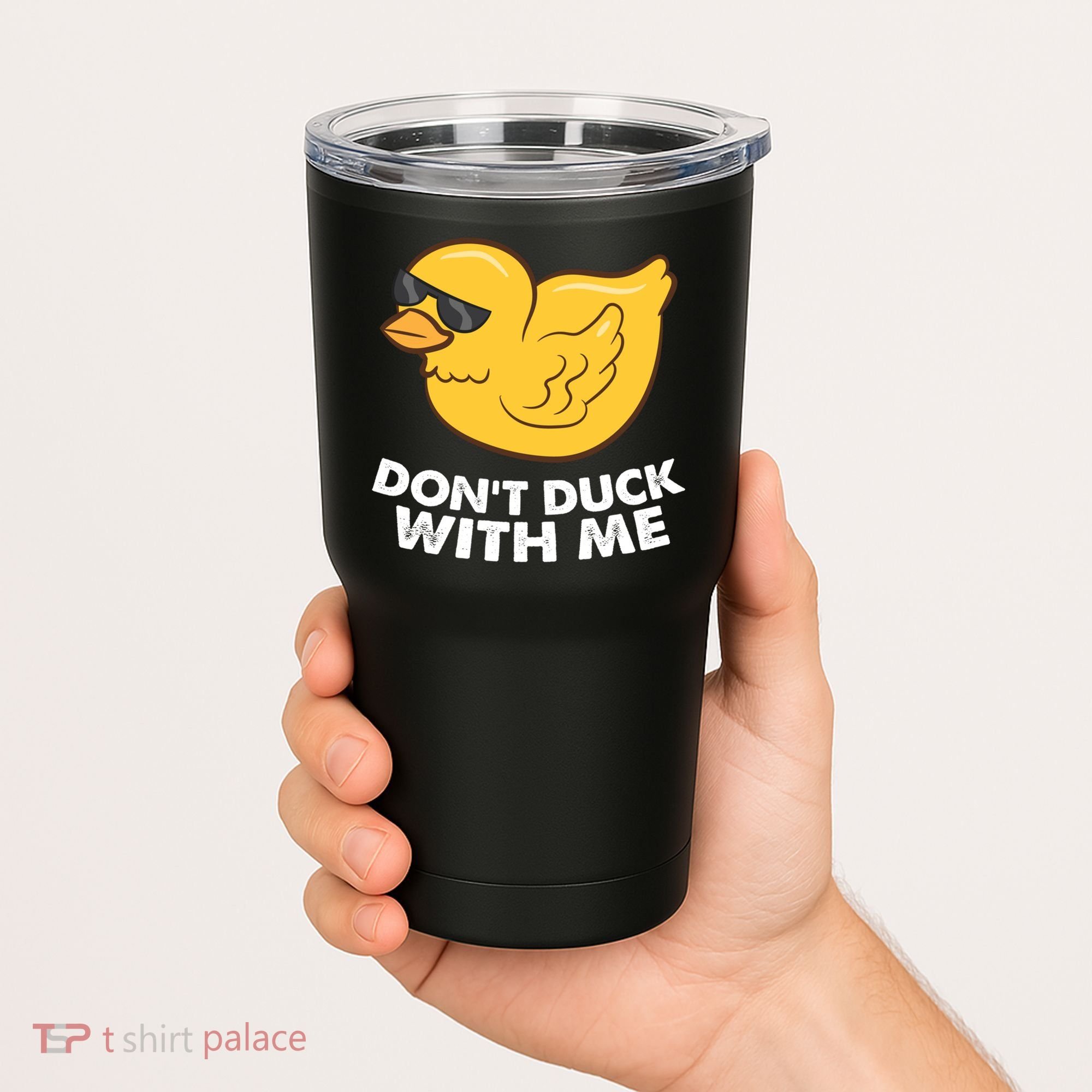 Funny Rubber Duck Don't Duck With Me Funny Duck Cute Gift Tumbler