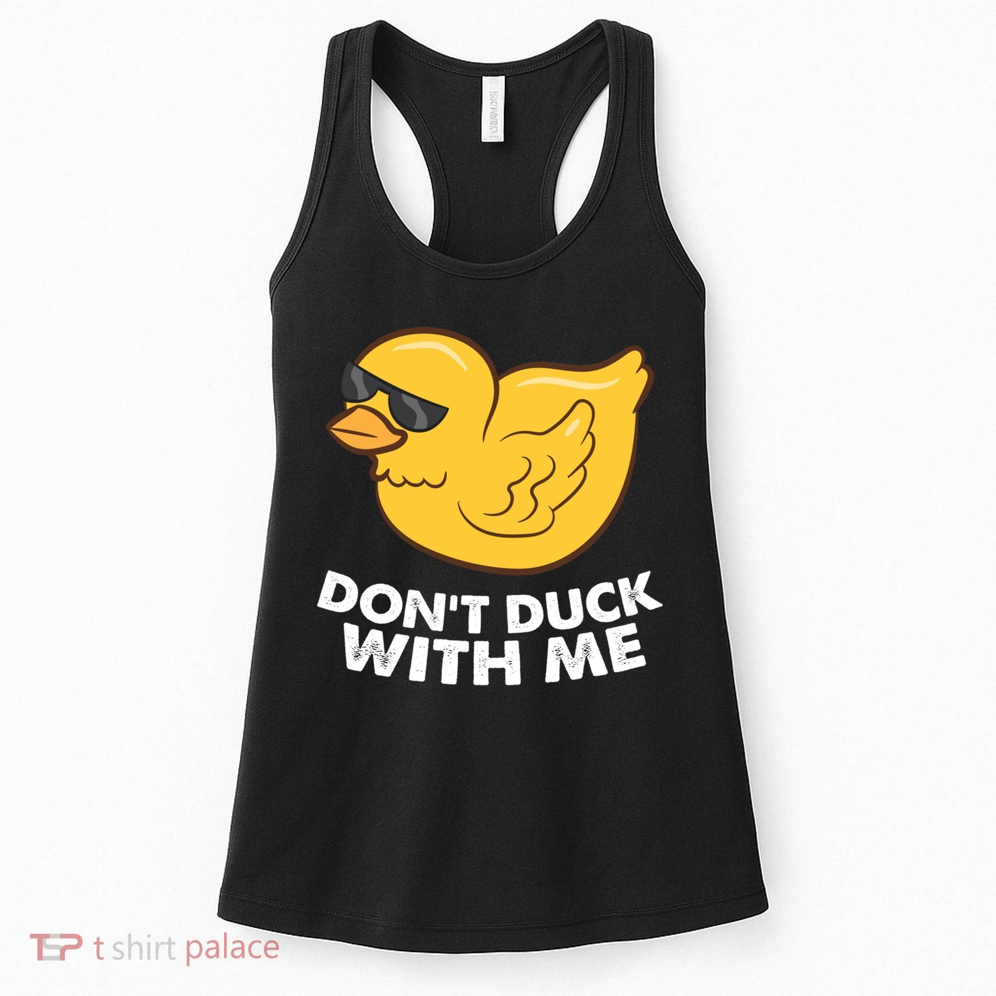 Funny Rubber Duck Don't Duck With Me Funny Duck Cute Gift Women's Tank Top