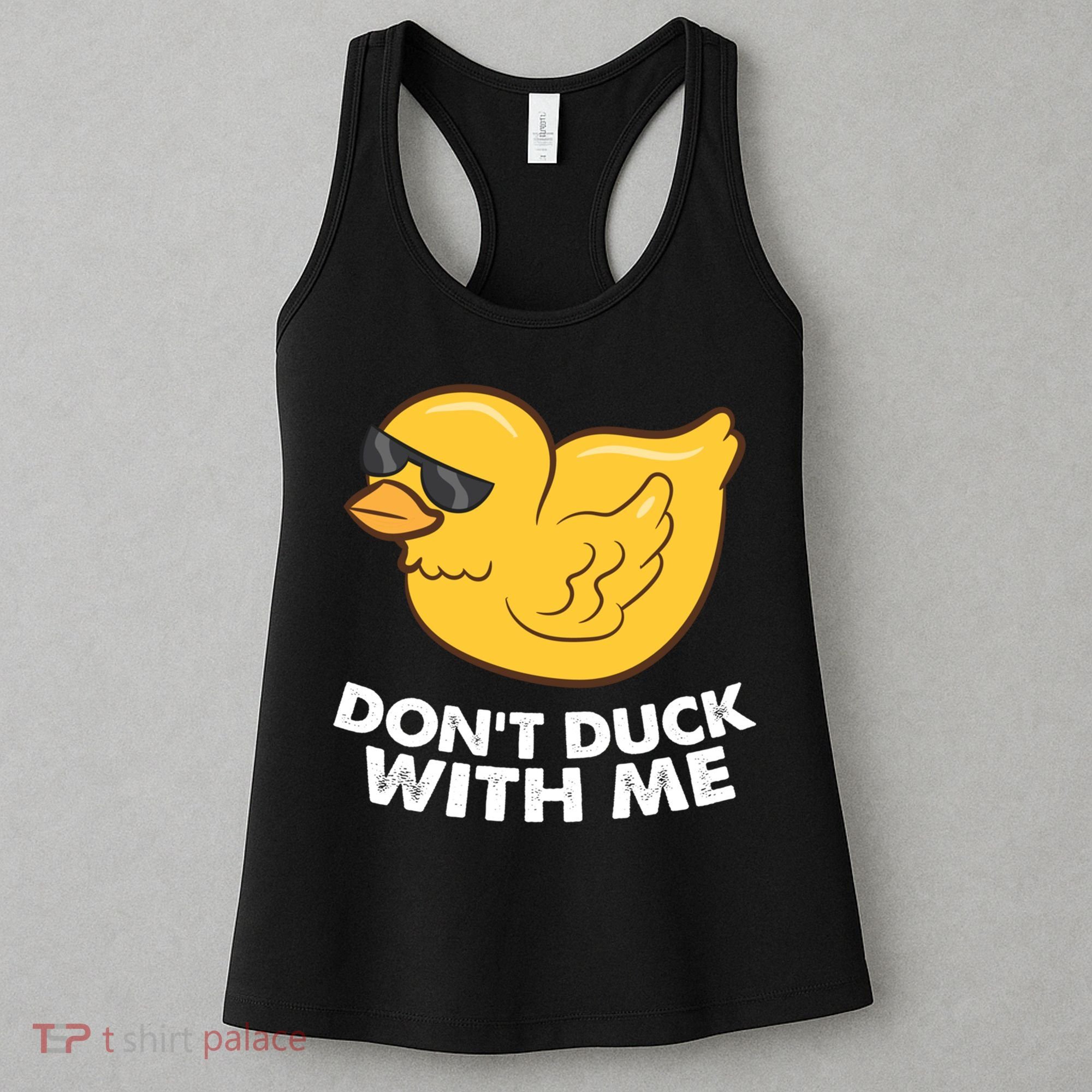 Funny Rubber Duck Don't Duck With Me Funny Duck Cute Gift Women's Tank Top