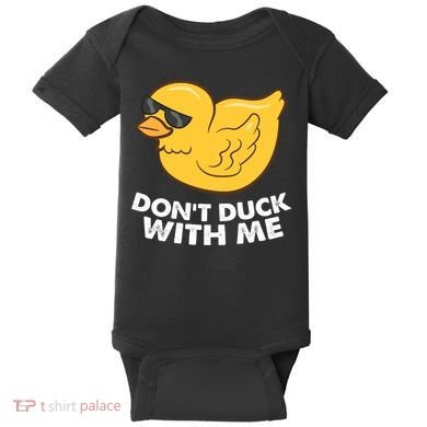 Funny Rubber Duck Don't Duck With Me Funny Duck Cute Gift Baby Bodysuit