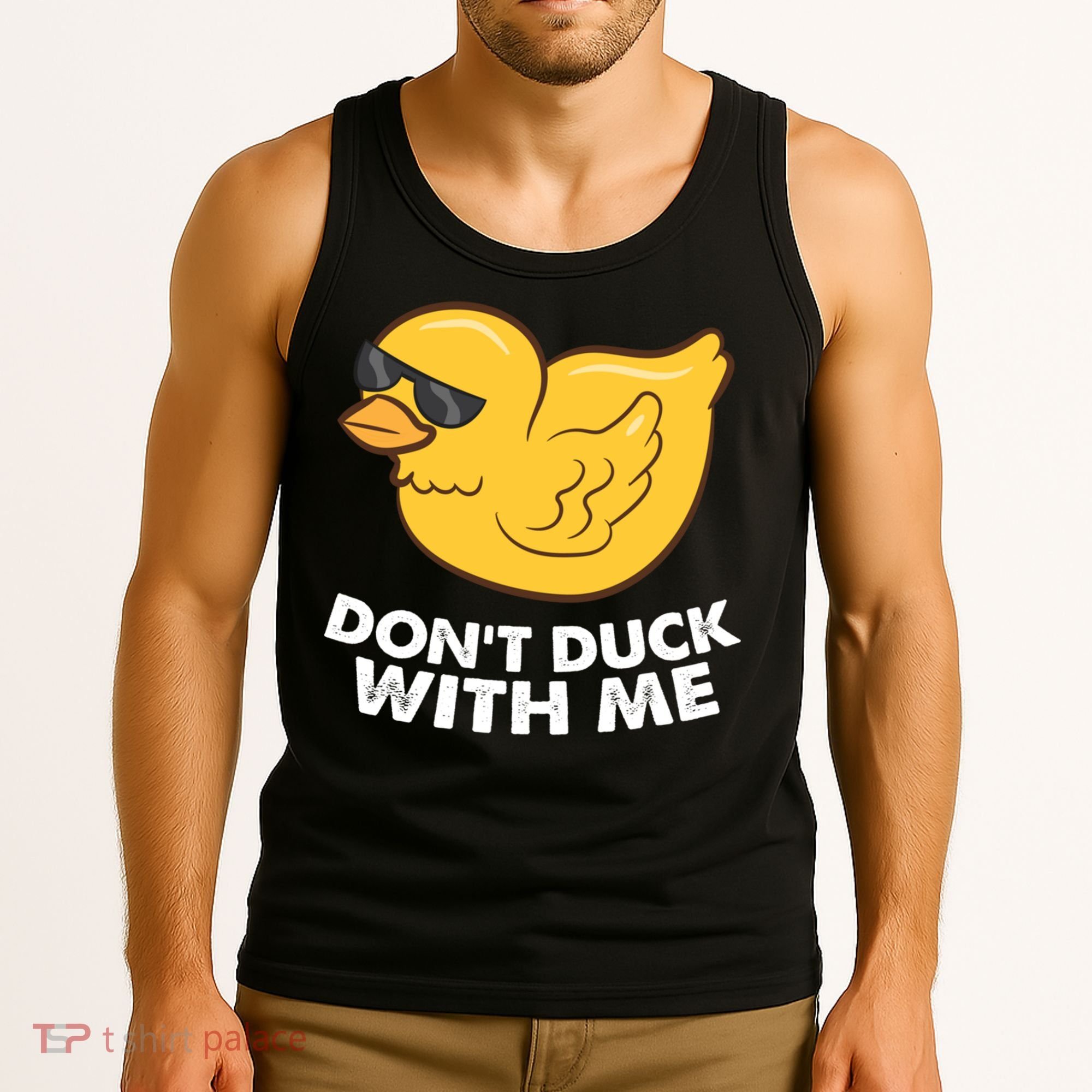 Funny Rubber Duck Don't Duck With Me Funny Duck Cute Gift Tank Top