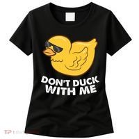 Funny Rubber Duck Don't Duck With Me Funny Duck Cute Gift Women's T-Shirt thumb 0