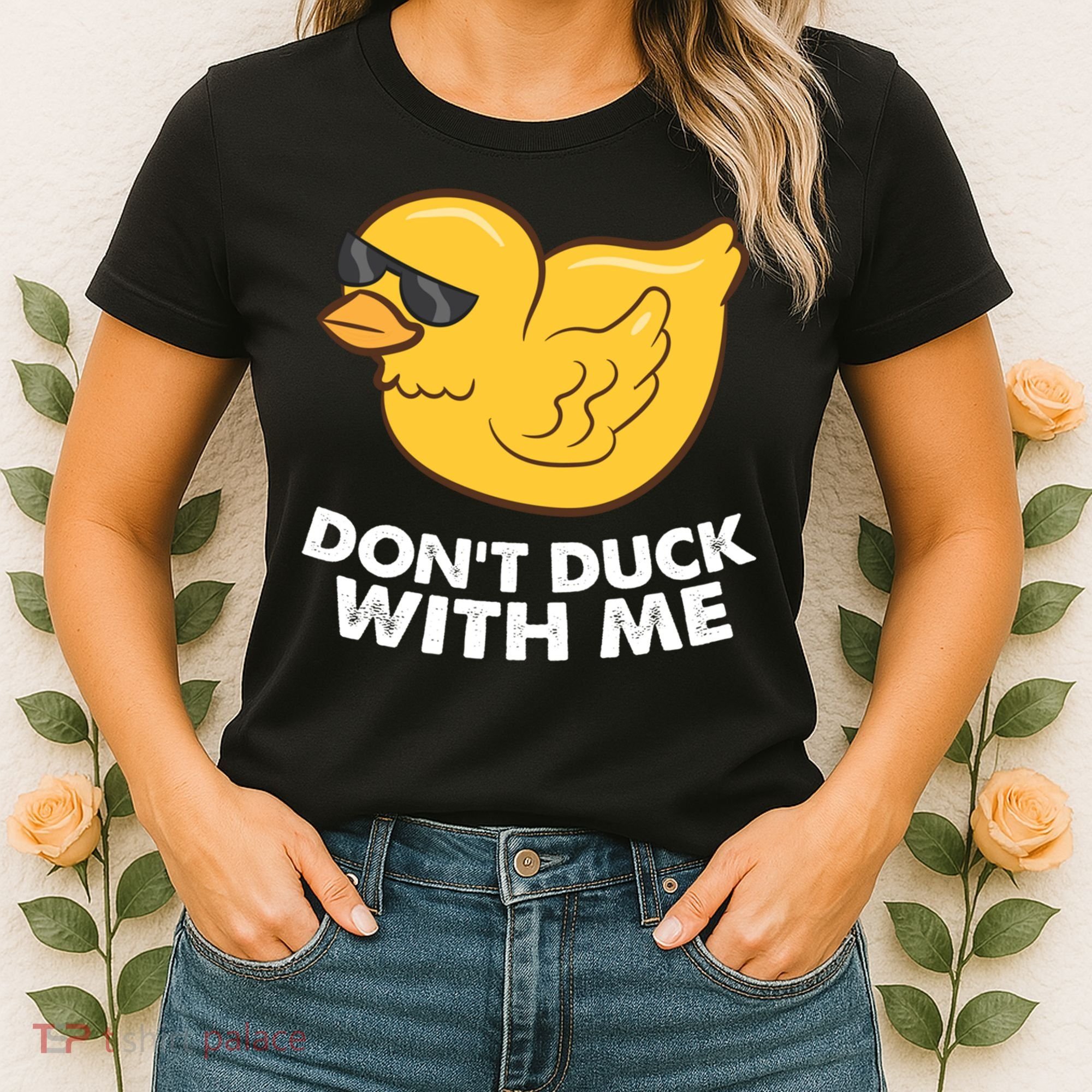 Funny Rubber Duck Don't Duck With Me Funny Duck Cute Gift Women's T-Shirt
