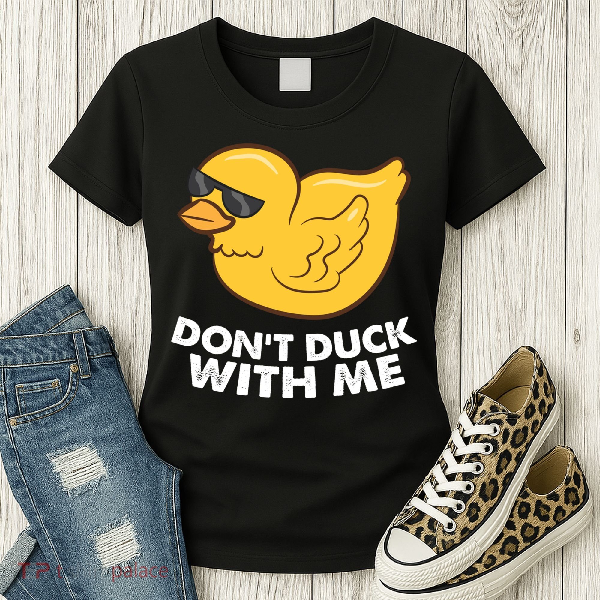 Funny Rubber Duck Don't Duck With Me Funny Duck Cute Gift Women's T-Shirt