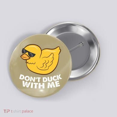 Funny Rubber Duck Don't Duck With Me Funny Duck Cute Gift Button