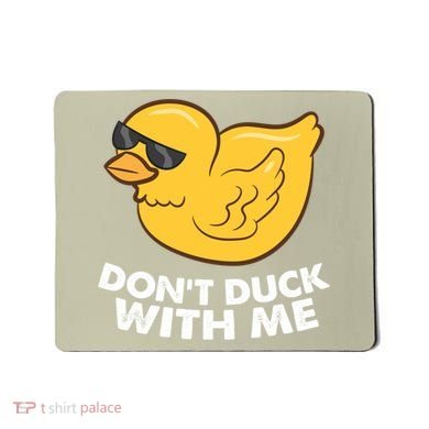 Funny Rubber Duck Don't Duck With Me Funny Duck Cute Gift Mousepad