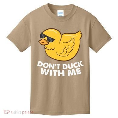 Funny Rubber Duck Don't Duck With Me Funny Duck Cute Gift Kids T-Shirt