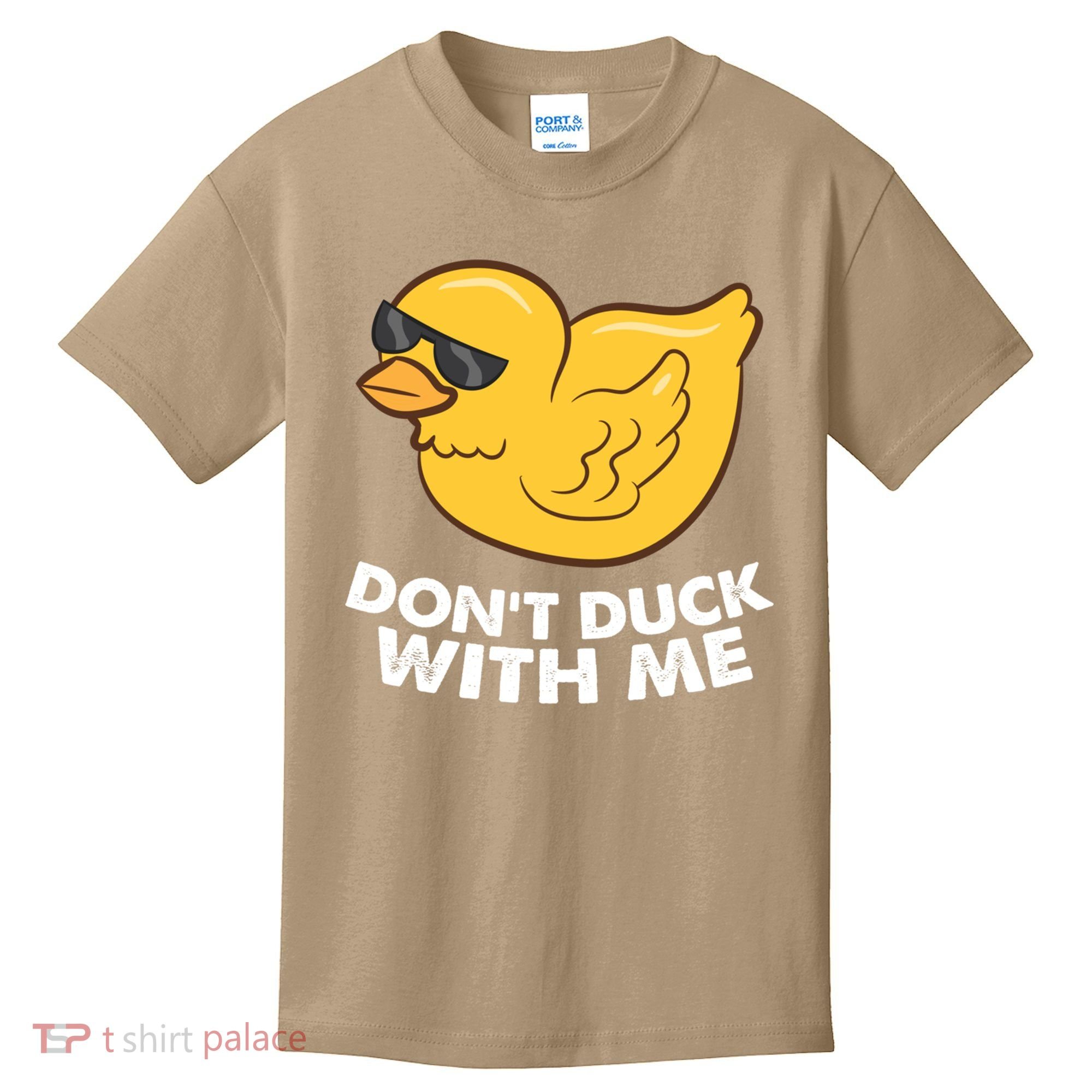 Funny Rubber Duck Don't Duck With Me Funny Duck Cute Gift Kids T-Shirt