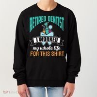 Funny Retired Dentist For This Humor Dentist Retirement Gift Women's Sweatshirt thumb 0