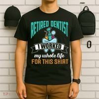 Funny Retired Dentist For This Humor Dentist Retirement Gift T-Shirt thumb 6