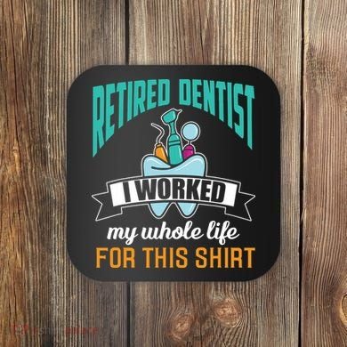 Funny Retired Dentist For This Humor Dentist Retirement Gift Coaster
