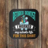Funny Retired Dentist For This Humor Dentist Retirement Gift Coaster thumb 0