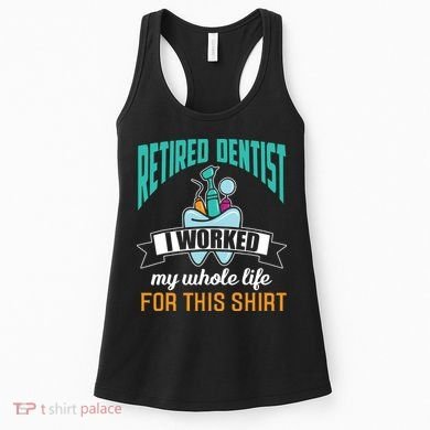 Funny Retired Dentist For This Humor Dentist Retirement Gift Women's Tank Top