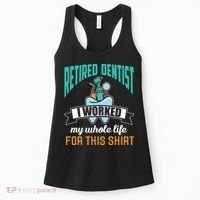 Funny Retired Dentist For This Humor Dentist Retirement Gift Women's Tank Top thumb 0
