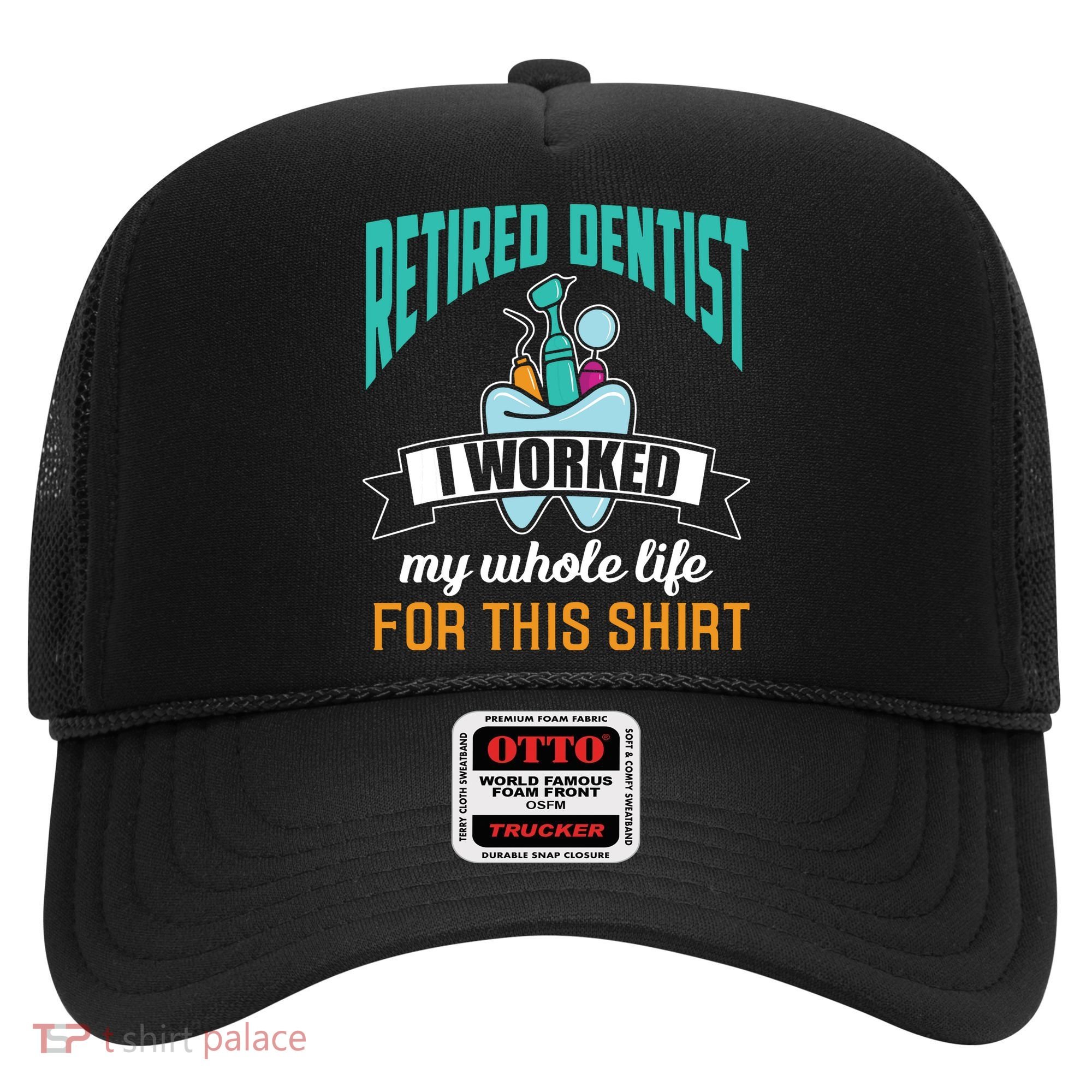 Funny Retired Dentist For This Humor Dentist Retirement Gift Hat