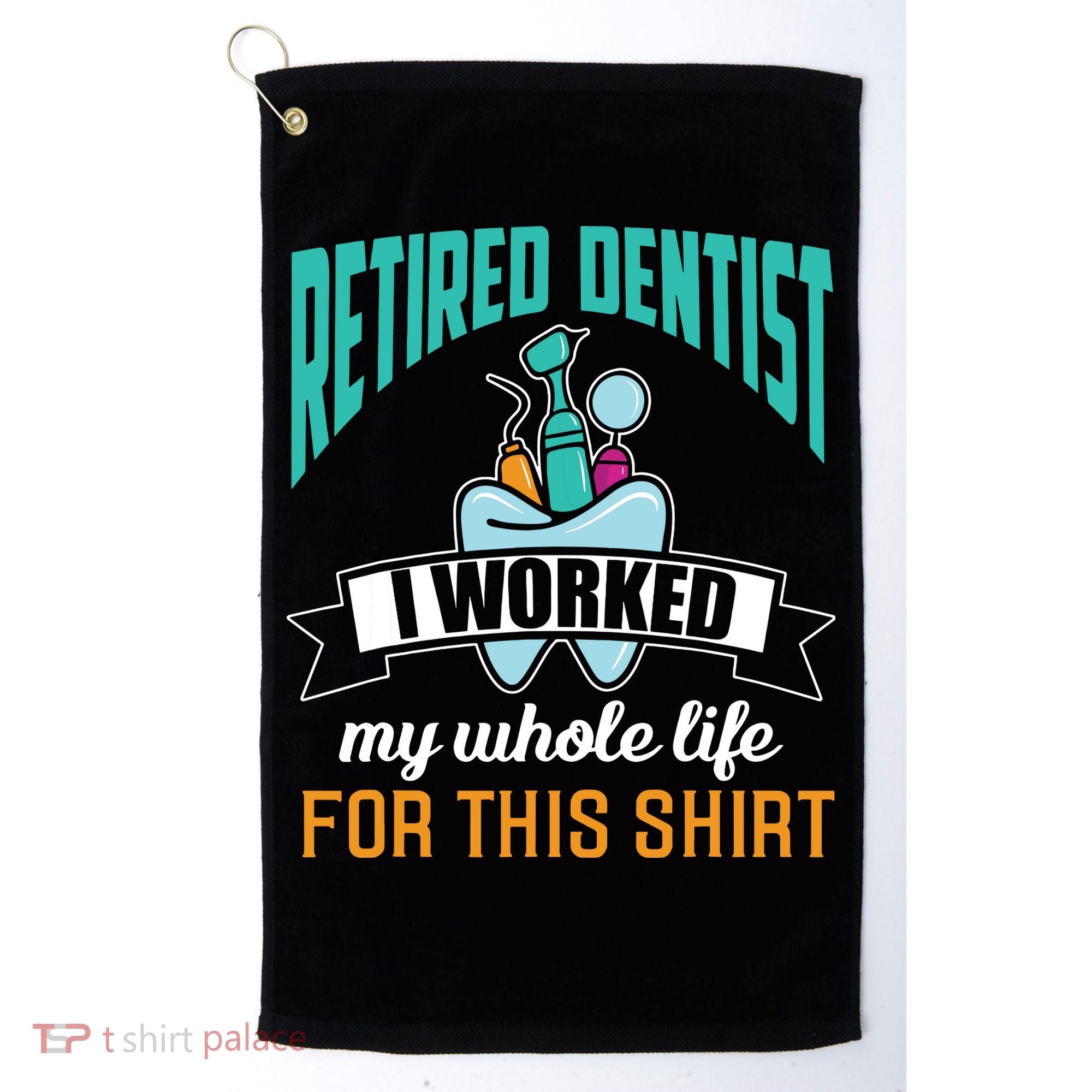 Funny Retired Dentist For This Humor Dentist Retirement Gift Golf Towel