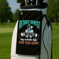 Funny Retired Dentist For This Humor Dentist Retirement Gift Golf Towel thumb 2