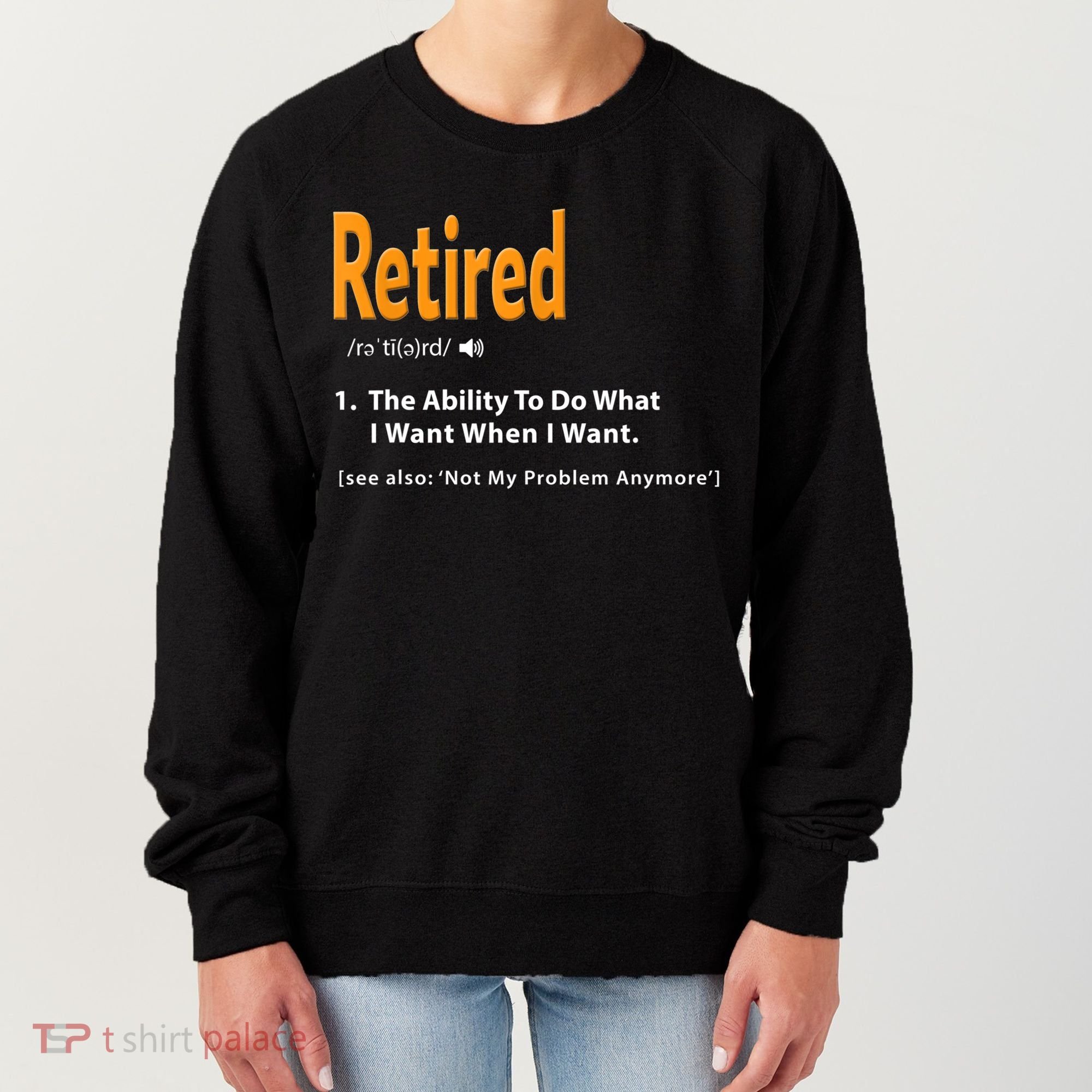 Funny Retired Definition Gift Funny Retirement Gag Gift Women's Sweatshirt