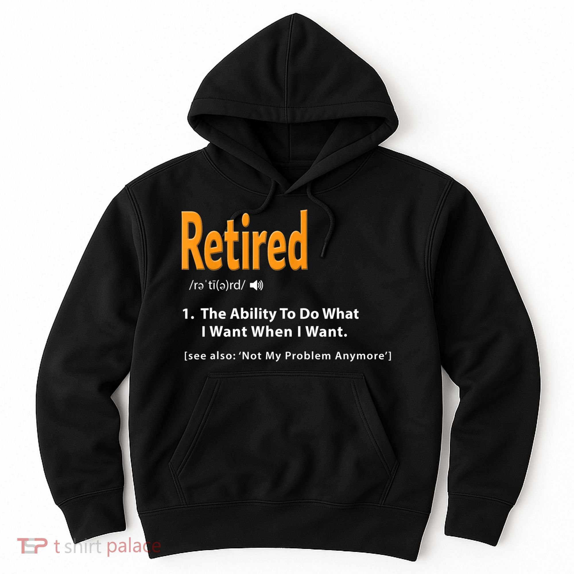 Funny Retired Definition Gift Funny Retirement Gag Gift Hoodie