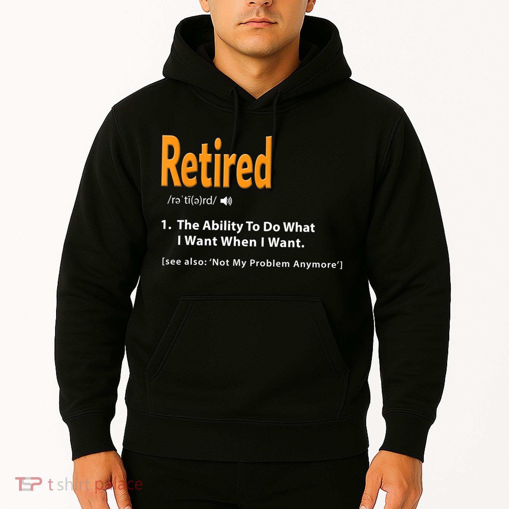 Funny Retired Definition Gift Funny Retirement Gag Gift Hoodie