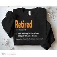 Funny Retired Definition Gift Funny Retirement Gag Gift Sweatshirt thumb 2