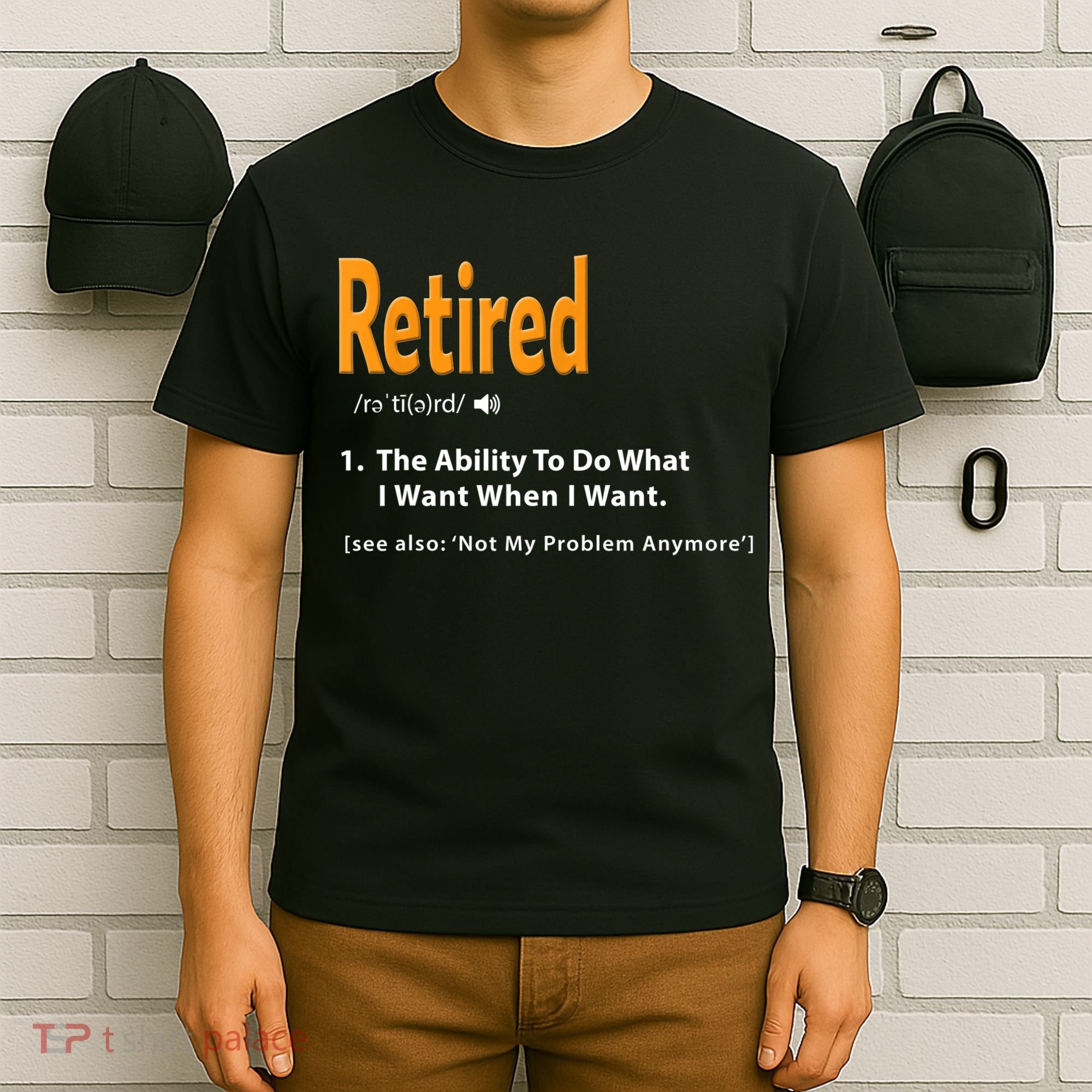Funny Retired Definition Gift Funny Retirement Gag Gift T-Shirt
