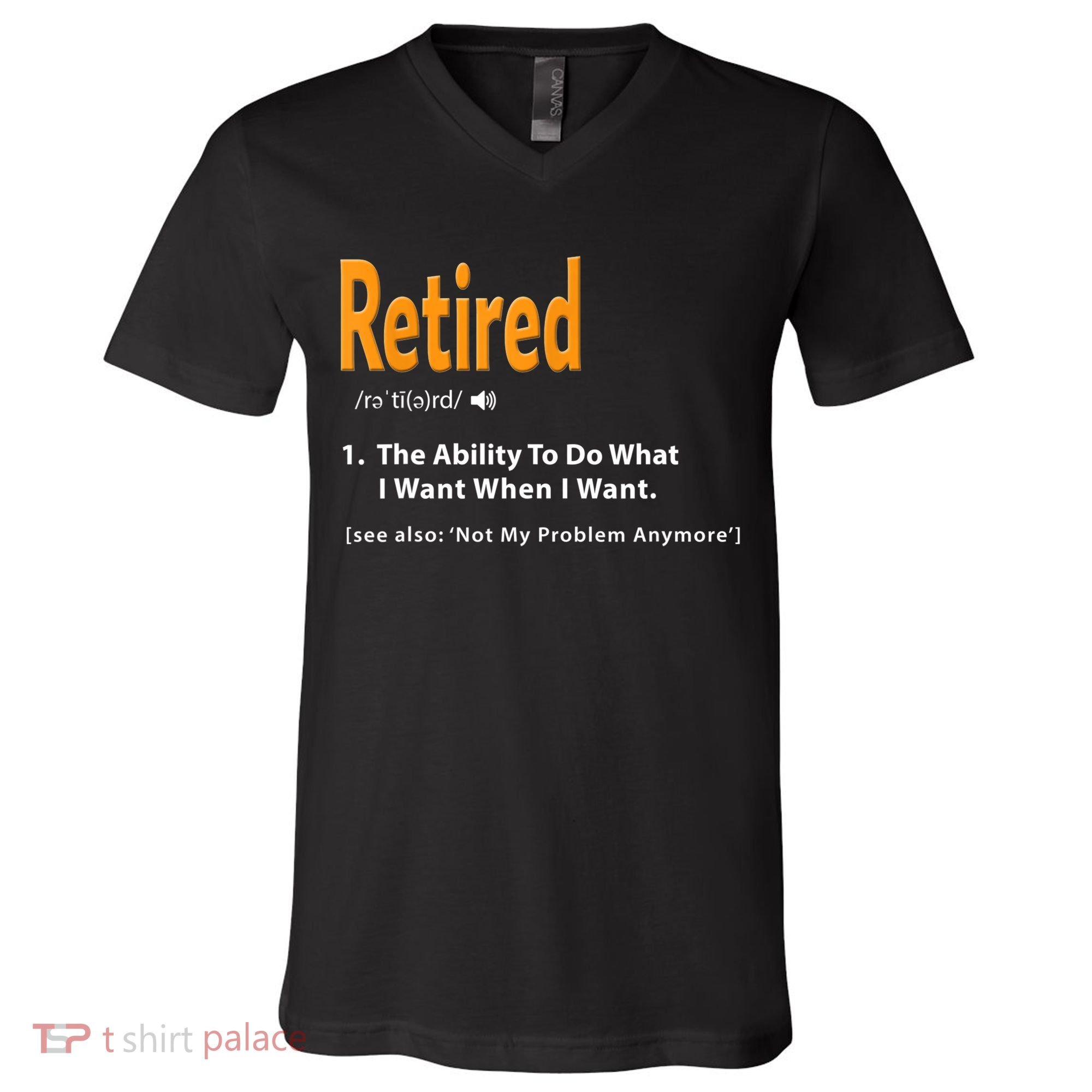 Funny Retired Definition Gift Funny Retirement Gag Gift V-Neck T-Shirt