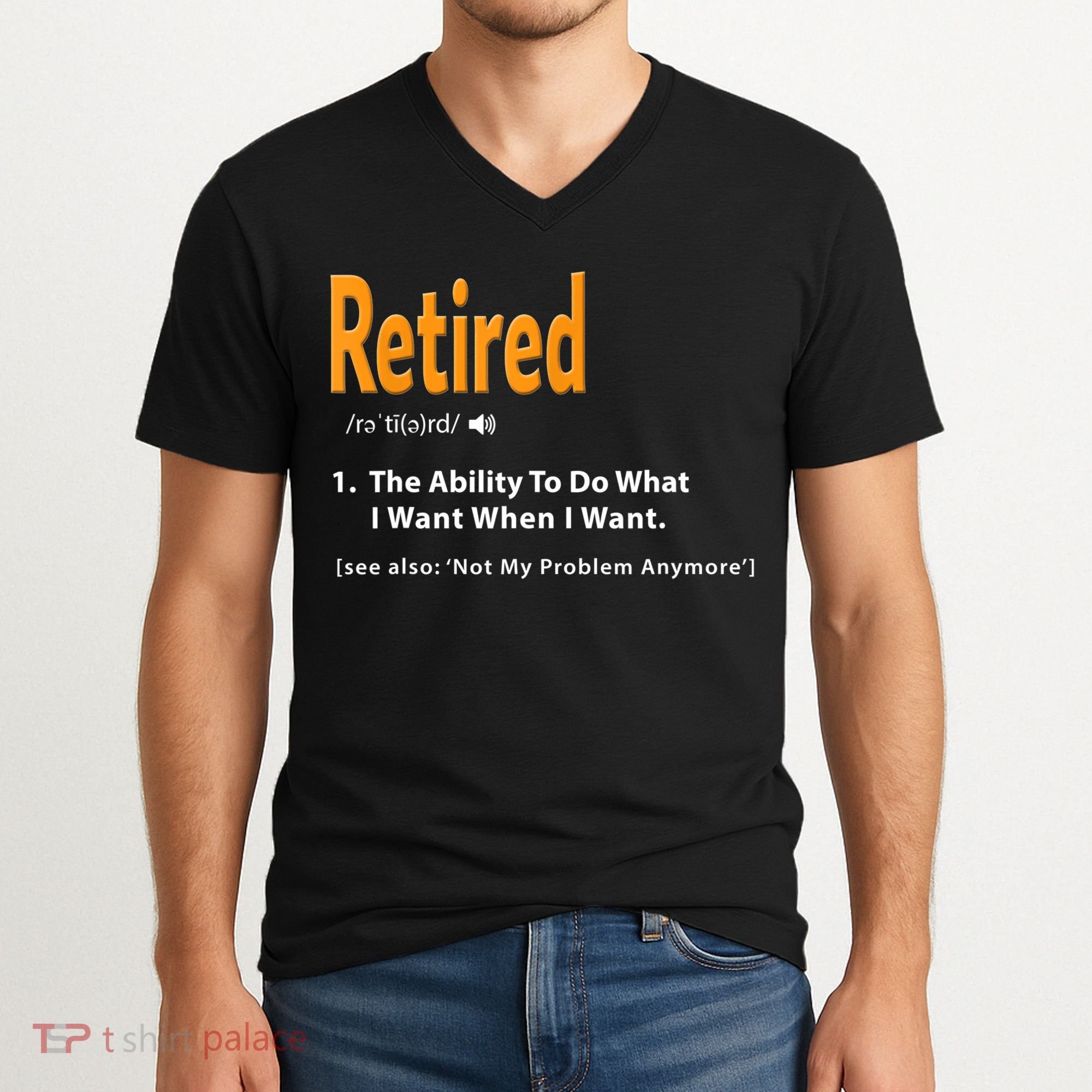 Funny Retired Definition Gift Funny Retirement Gag Gift V-Neck T-Shirt