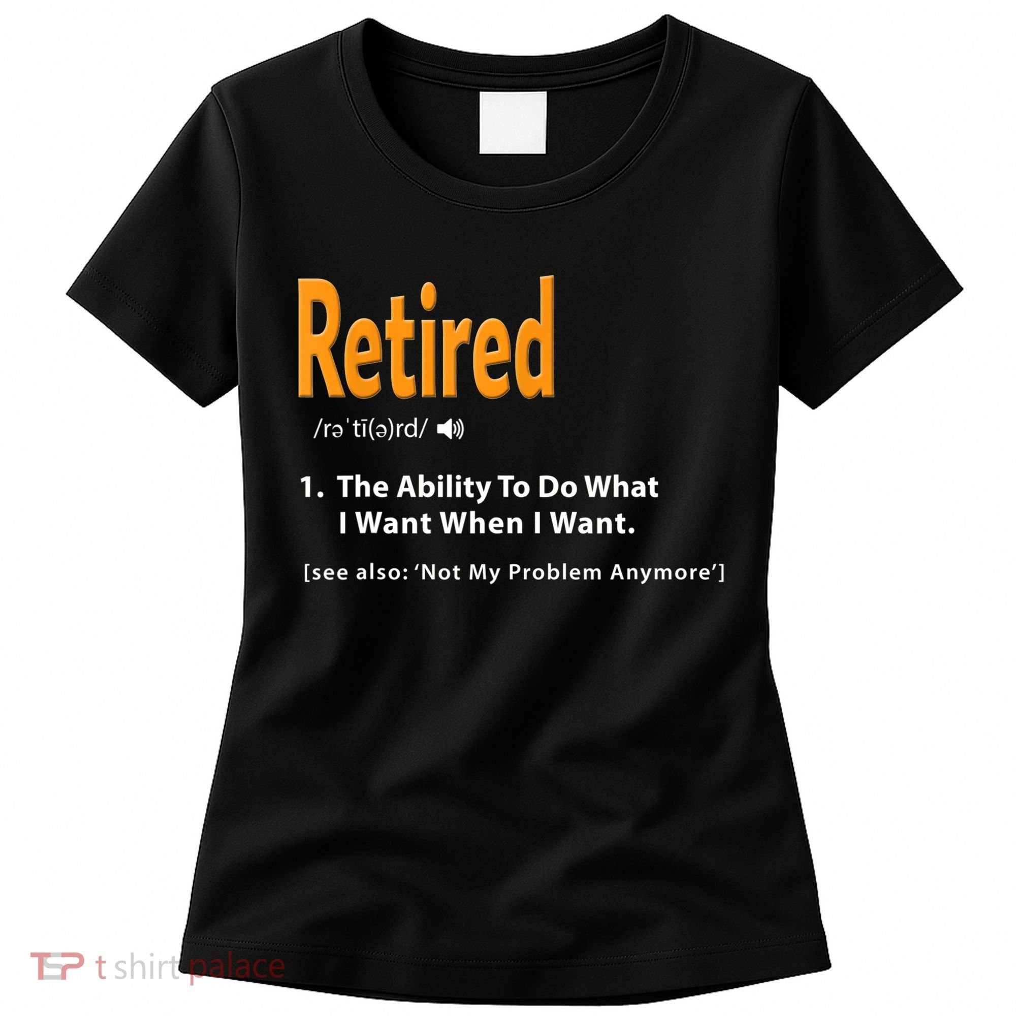 Funny Retired Definition Gift Funny Retirement Gag Gift Women's T-Shirt