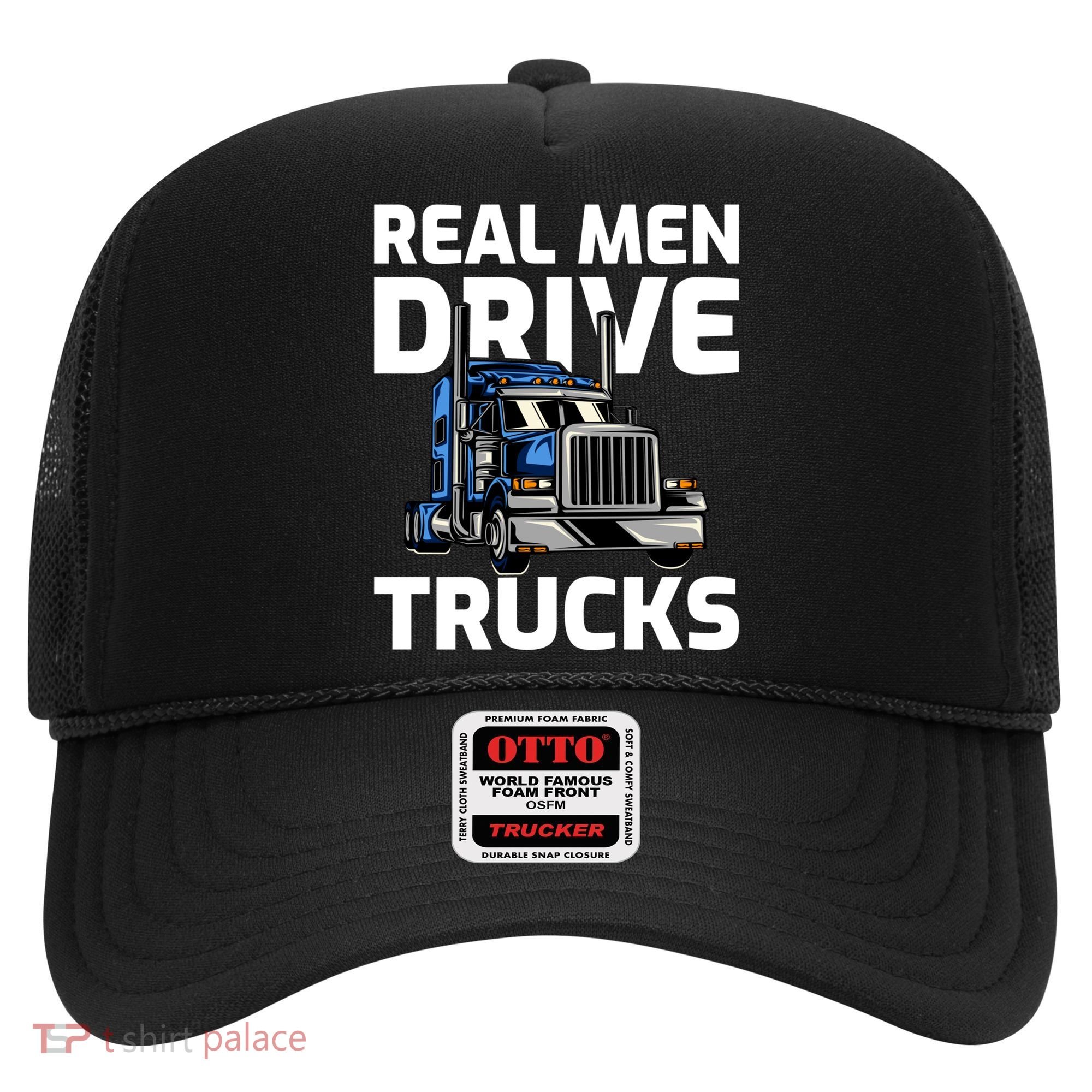 Funny Real Drive Trucks Big Rig Truck Driver Meaningful Gift Hat