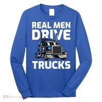 Funny Real Drive Trucks Big Rig Truck Driver Meaningful Gift Long Sleeve Shirt thumb 0