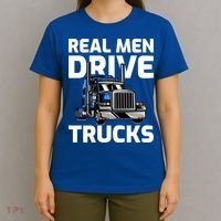 Funny Real Drive Trucks Big Rig Truck Driver Meaningful Gift T-Shirt thumb 4