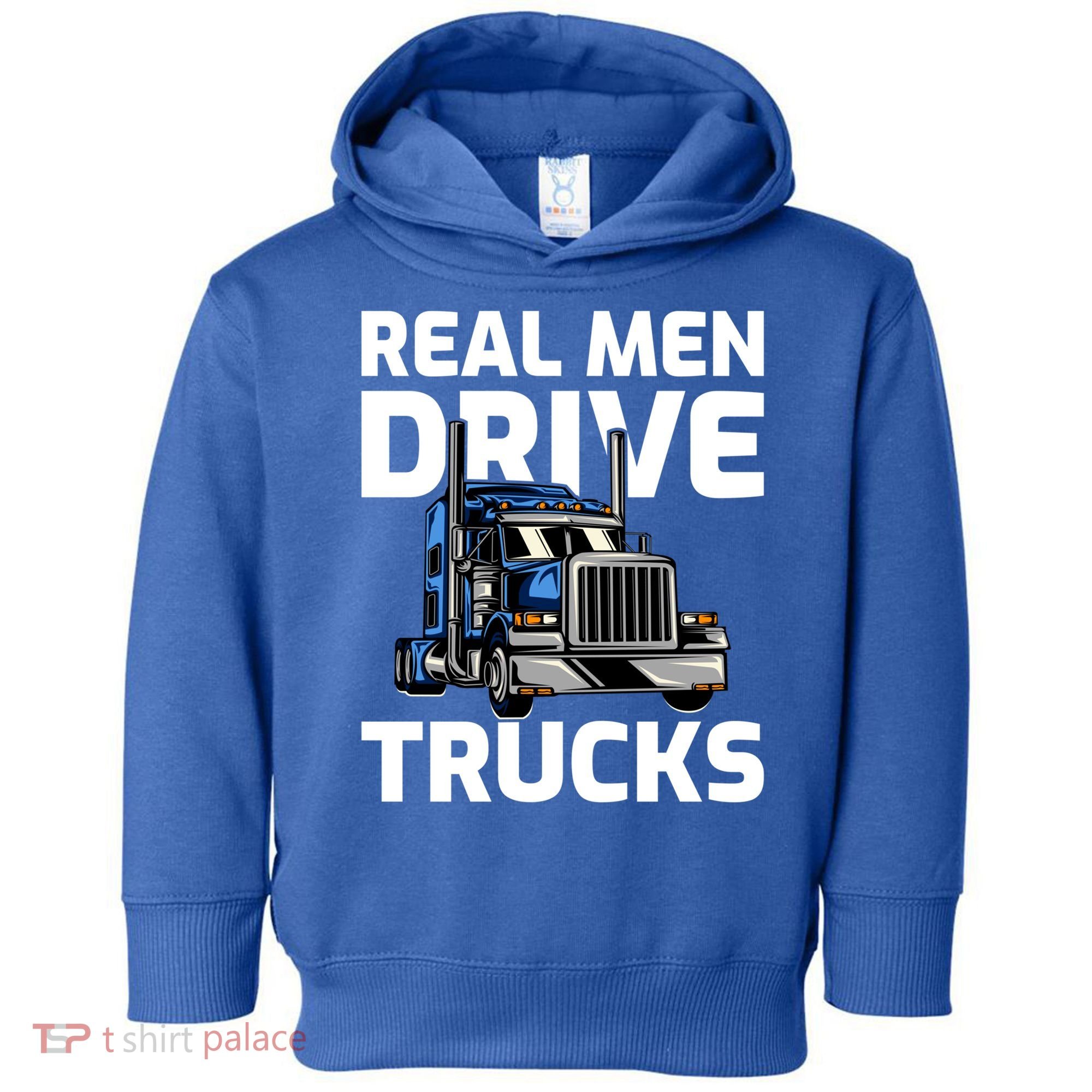 Funny Real Drive Trucks Big Rig Truck Driver Meaningful Gift Toddler Hoodie