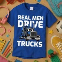 Funny Real Drive Trucks Big Rig Truck Driver Meaningful Gift Kids T-Shirt thumb 3