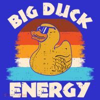Funny Rubber Duck Gift I Big Duck Energy Vintage Duck Lover Cute Gift T-Shirt thumb 7