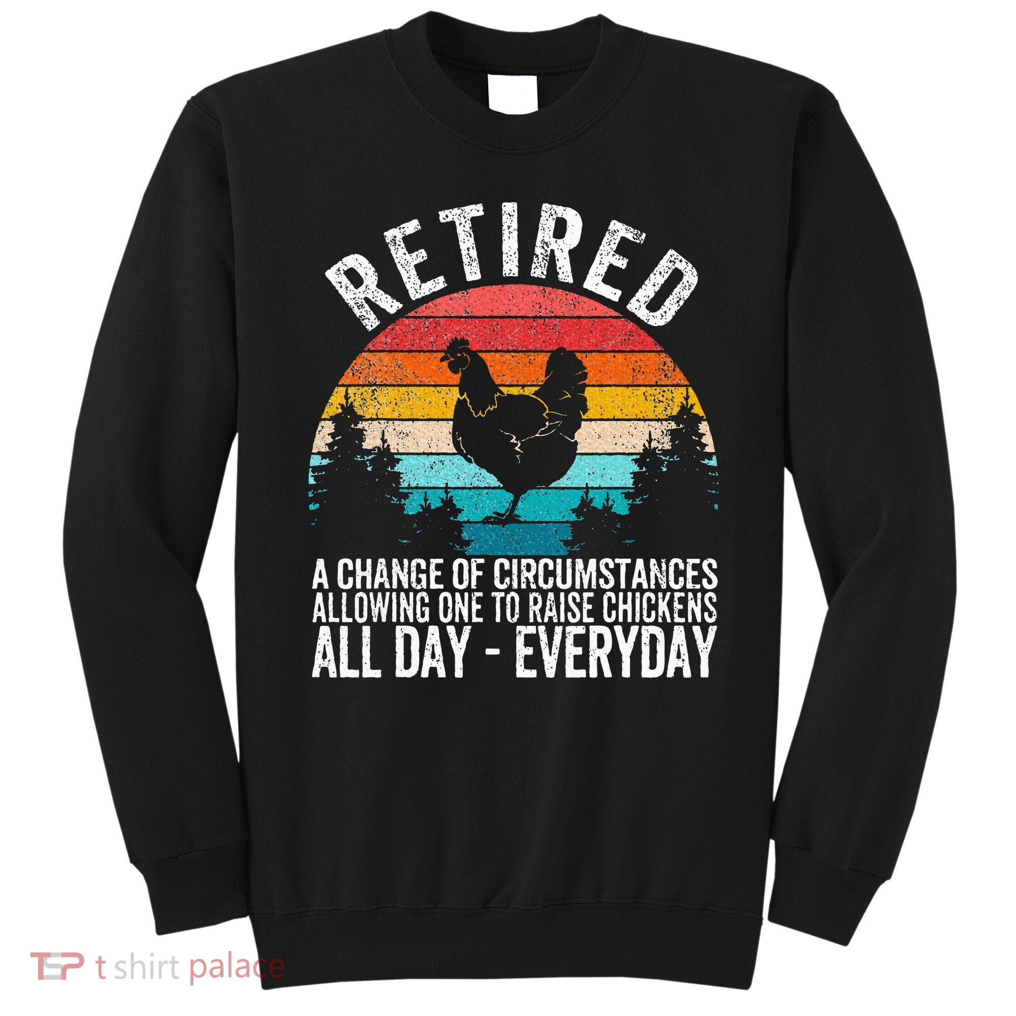 Funny Retired Definition Retirement Plan Raising Chickens Sweatshirt