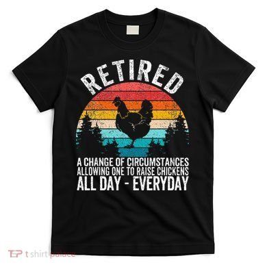 Funny Retired Definition Retirement Plan Raising Chickens T-Shirt