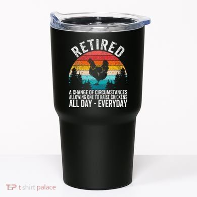 Funny Retired Definition Retirement Plan Raising Chickens Tumbler