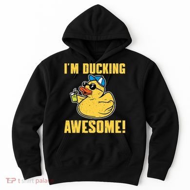 Funny Rubber Ducky Saying Im Ducking Awesome Duckie Hoodie