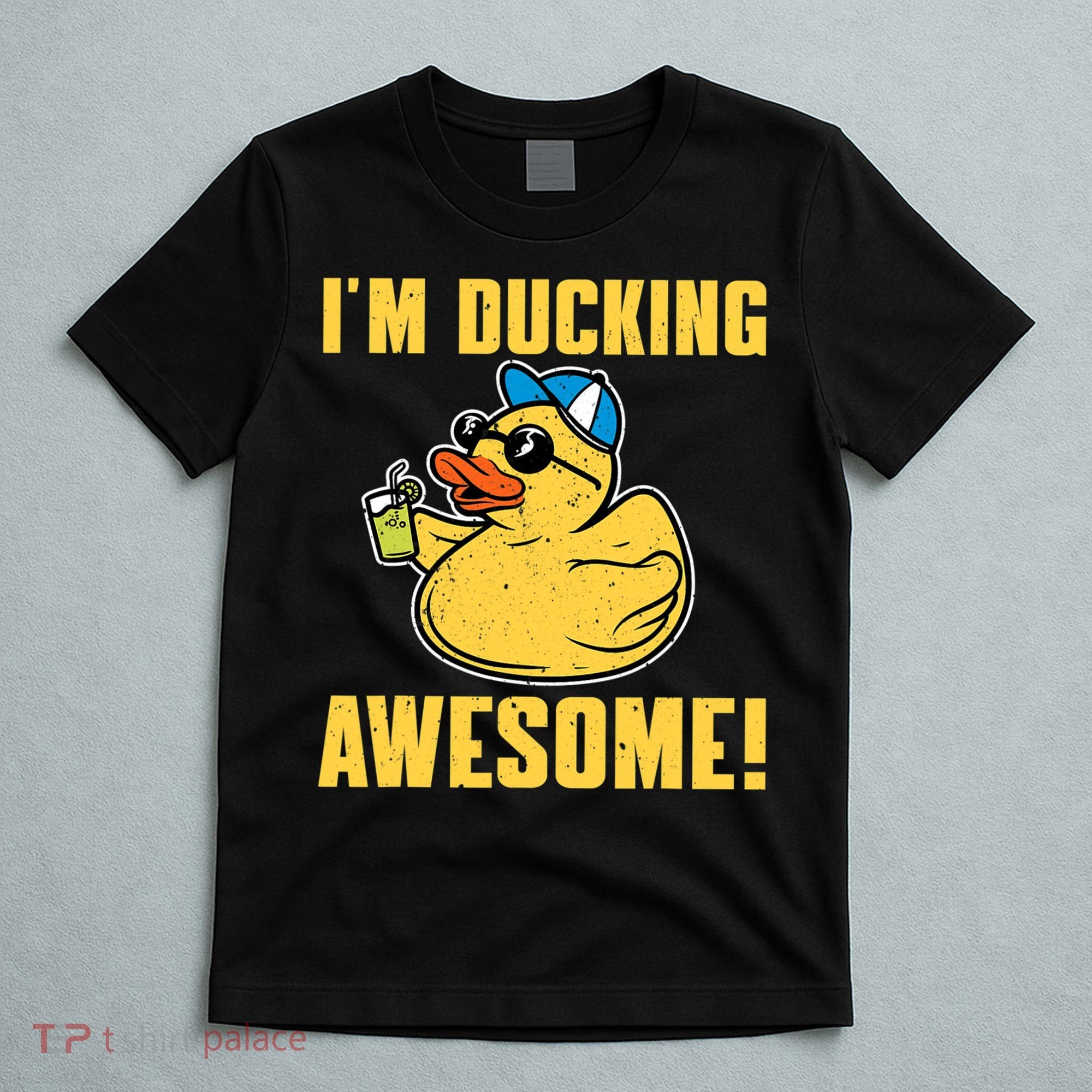 Funny Rubber Ducky Saying Im Ducking Awesome Duckie T-Shirt