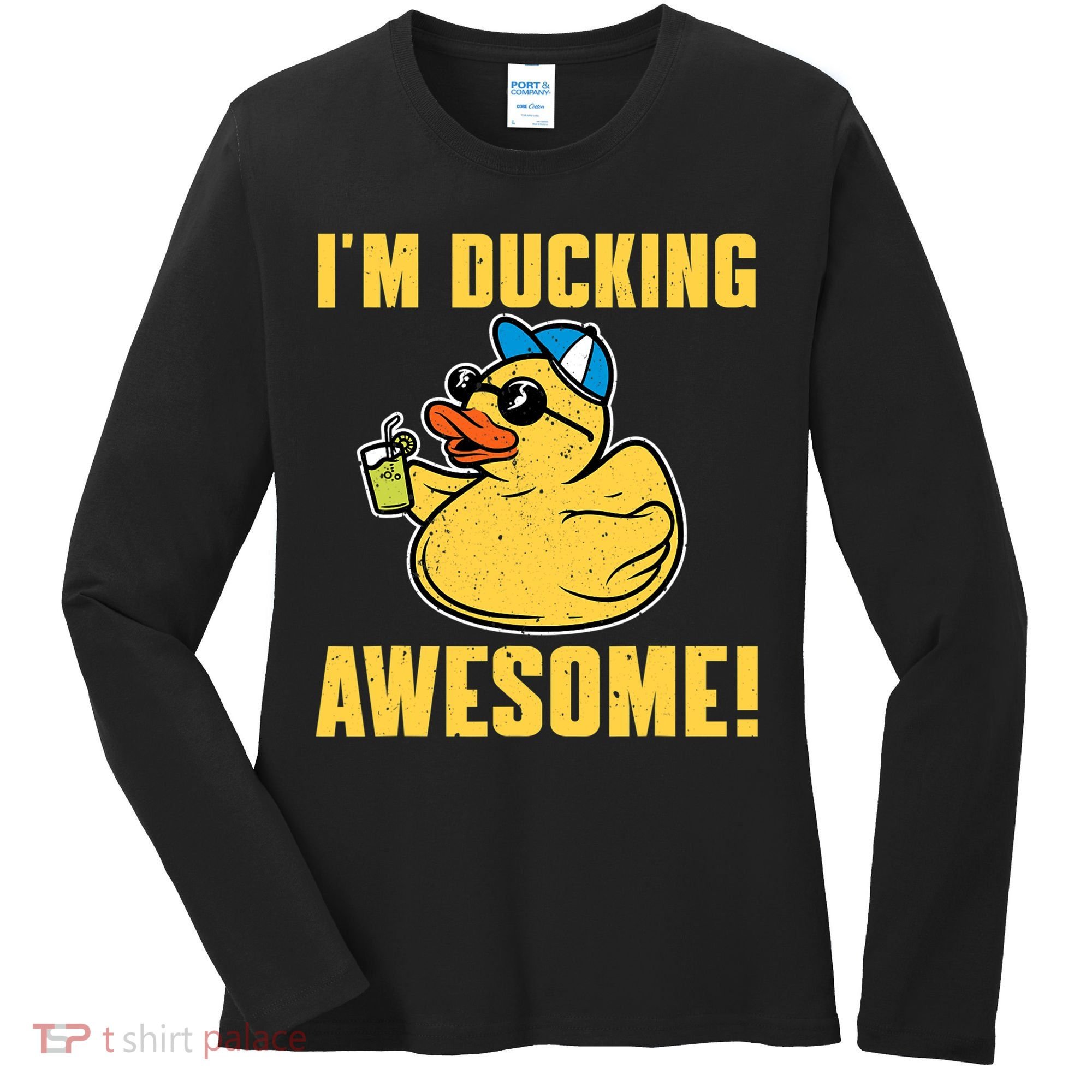 Funny Rubber Ducky Saying Im Ducking Awesome Duckie Women's Long Sleeve Shirt