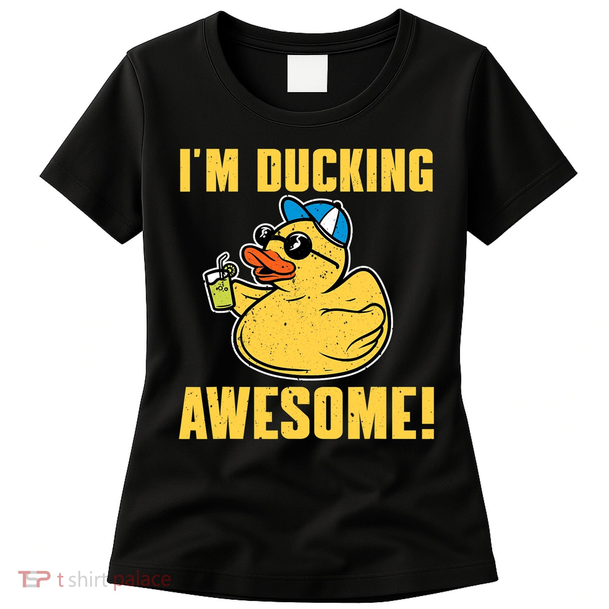 Funny Rubber Ducky Saying Im Ducking Awesome Duckie Women's T-Shirt