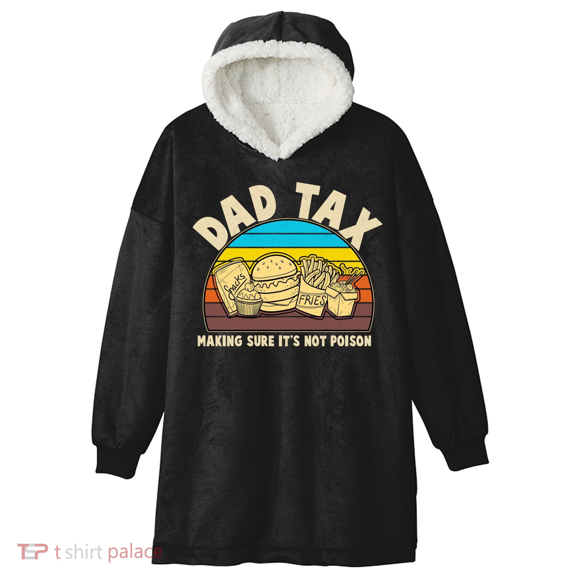 Funny Retro Dad Tax Making Sure Its Not Poison Hooded Wearable Blanket