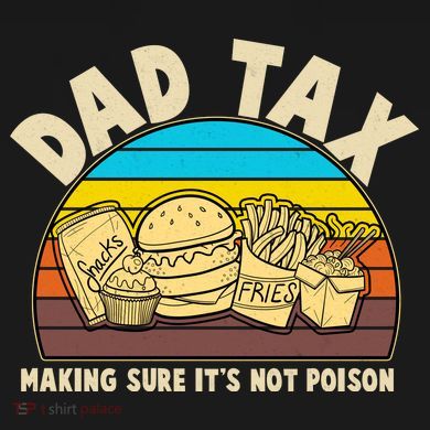 Funny Retro Dad Tax Making Sure Its Not Poison Button