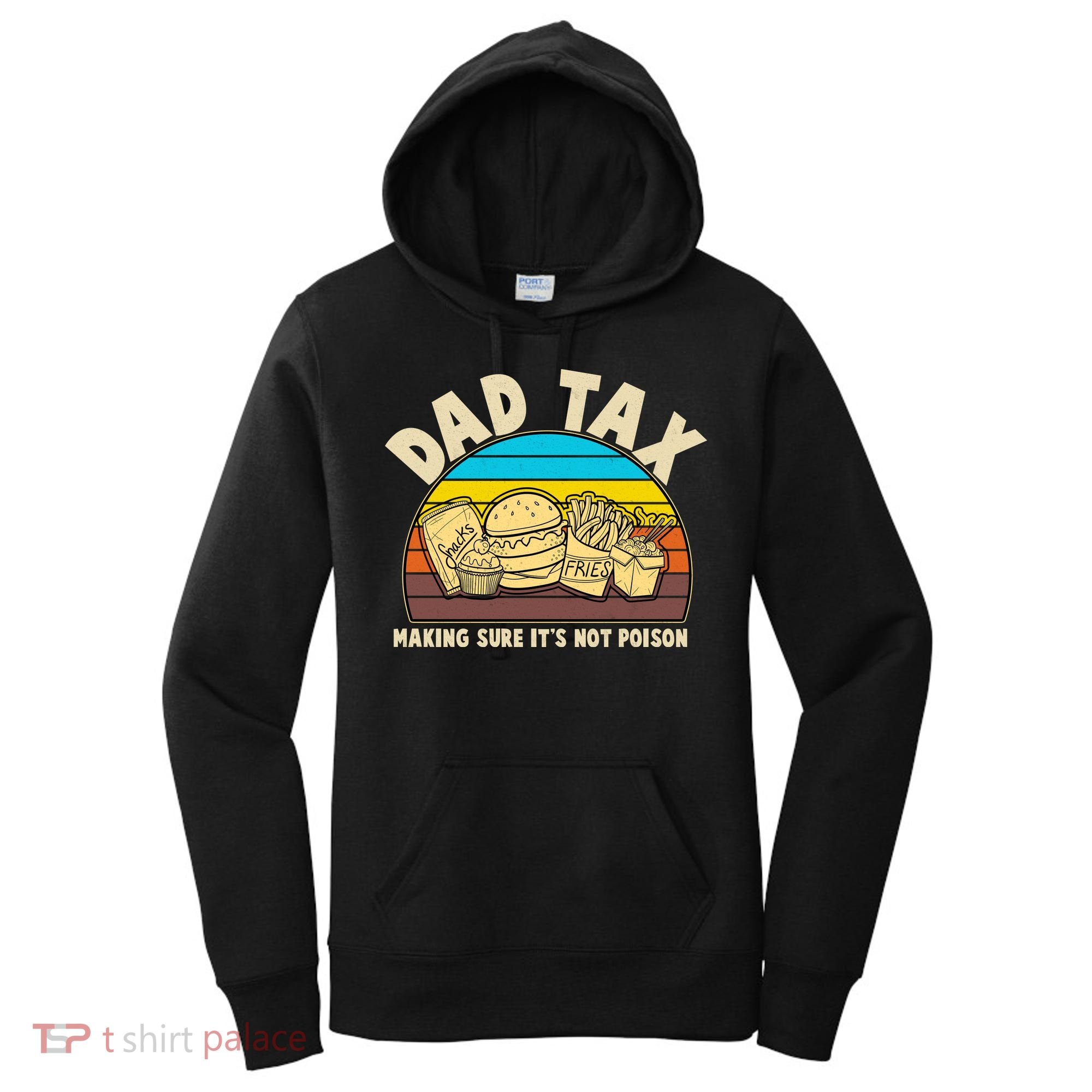 Funny Retro Dad Tax Making Sure Its Not Poison Women's Hoodie