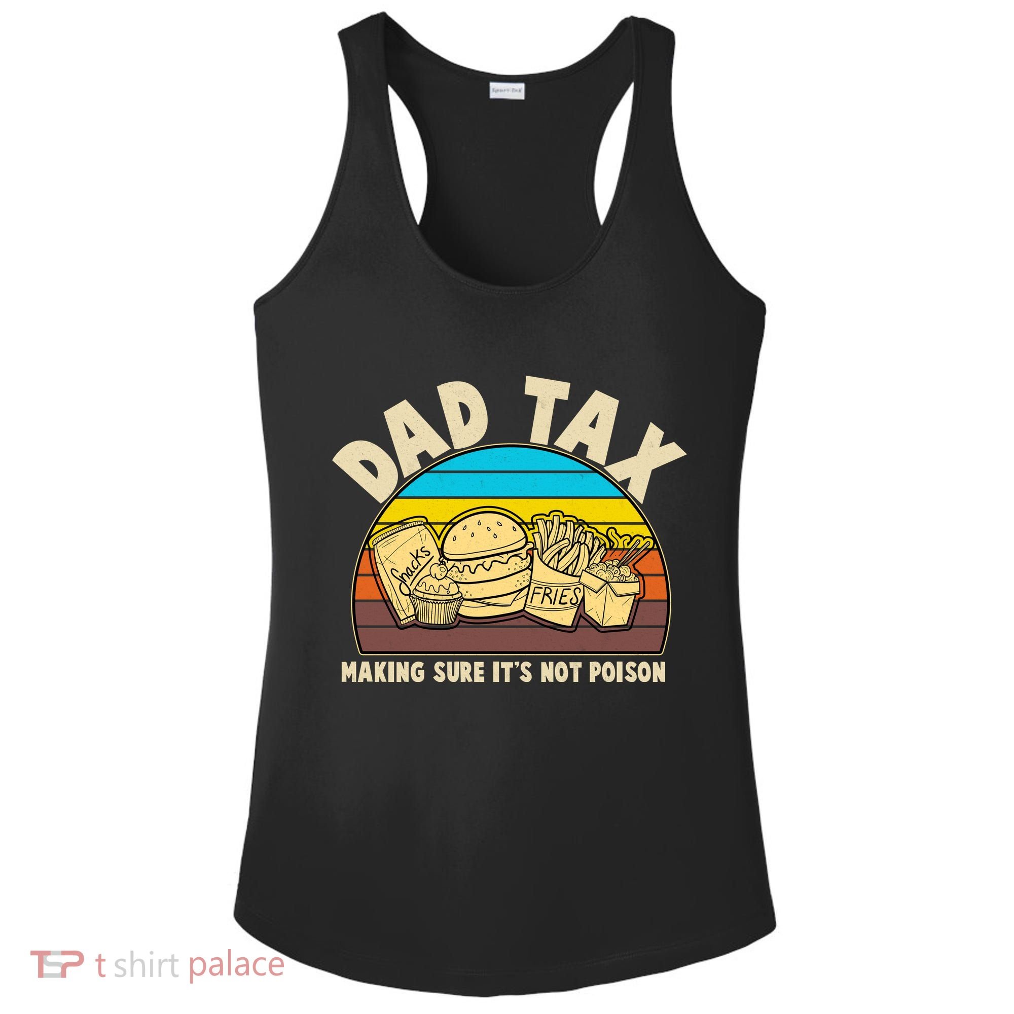 Funny Retro Dad Tax Making Sure Its Not Poison Ladies PosiCharge Competitor Racerback Tank