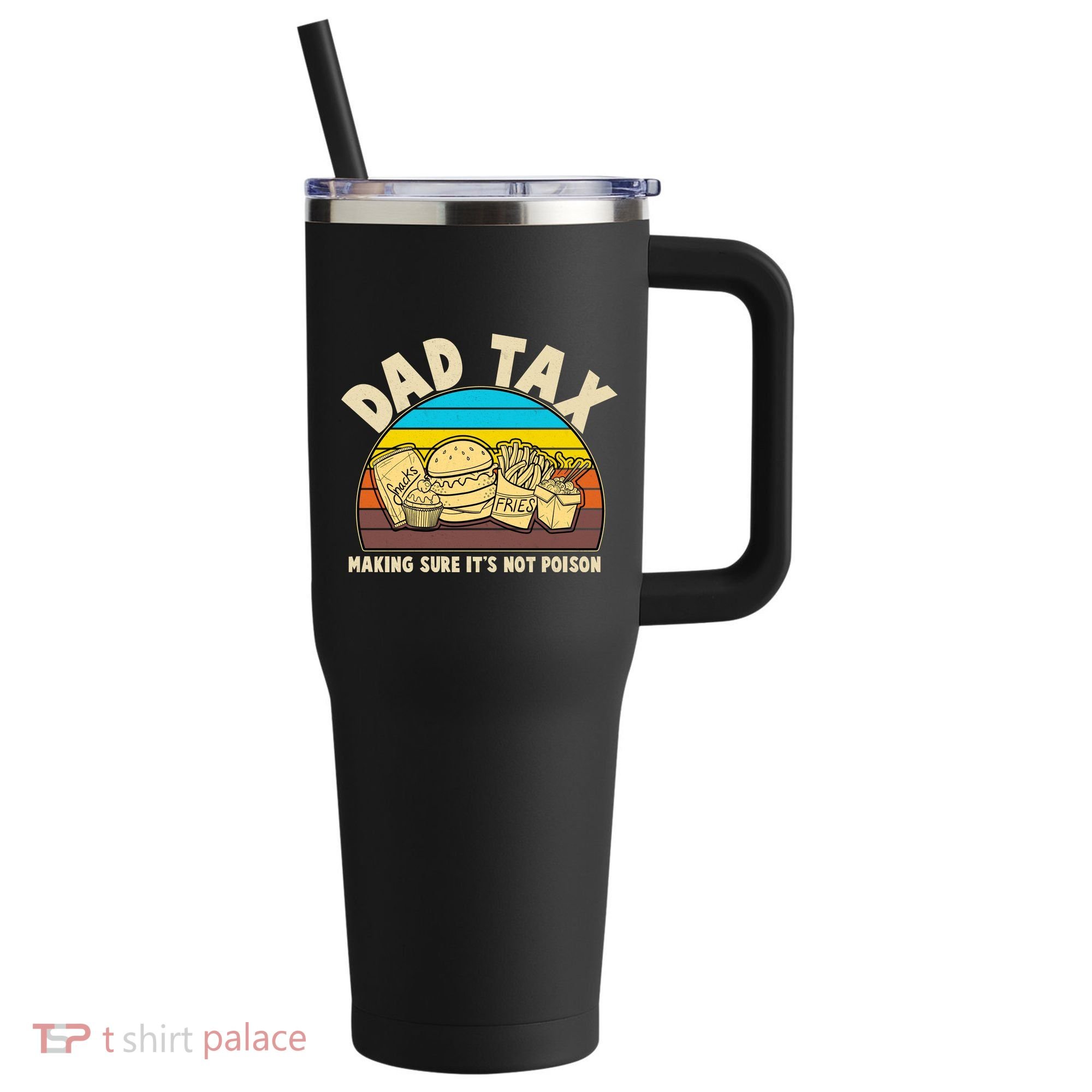 Funny Retro Dad Tax Making Sure Its Not Poison 40oz Vacuum Insulated Stainless Steel Travel Tumbler