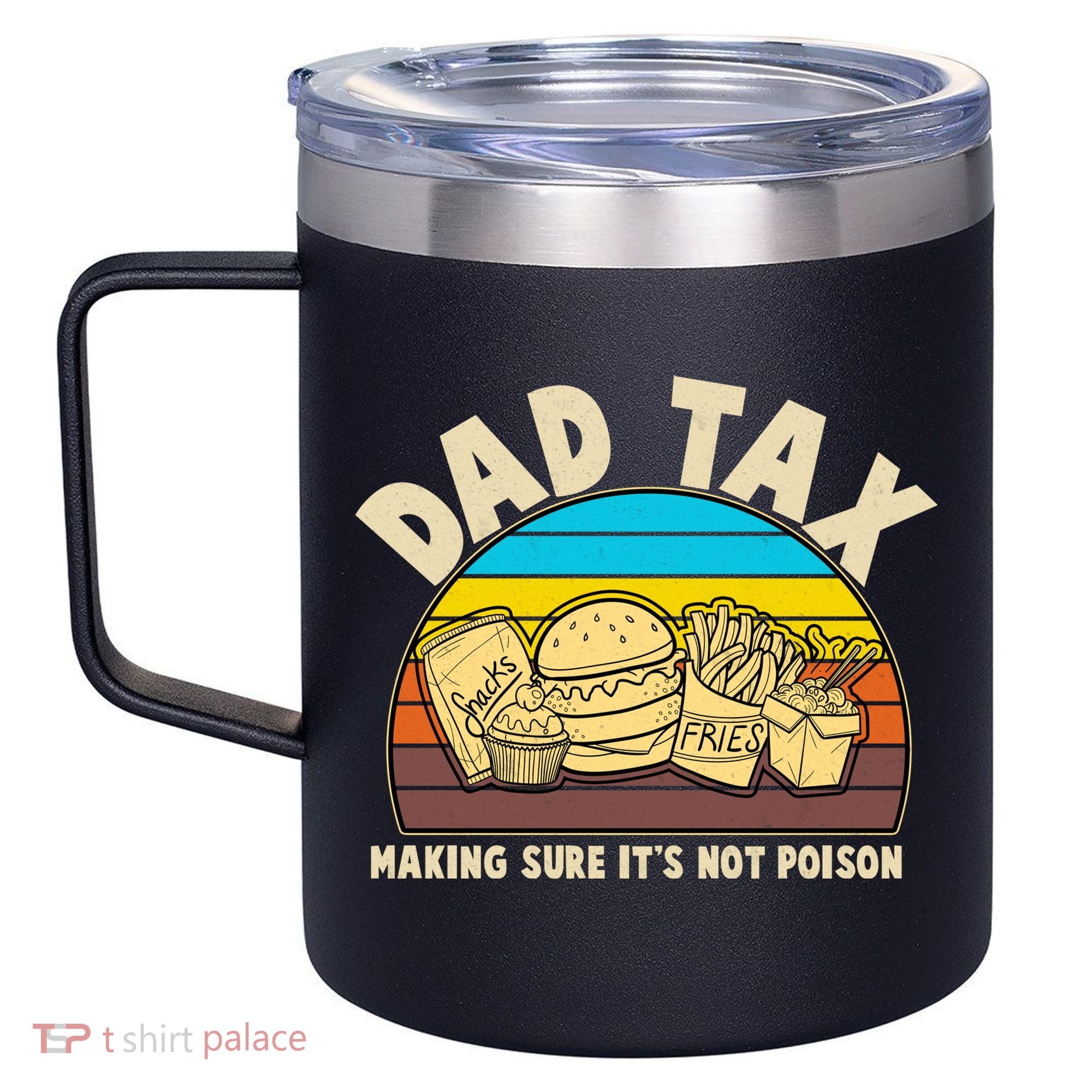 Funny Retro Dad Tax Making Sure Its Not Poison 12oz Stainless Steel Coffee Mug